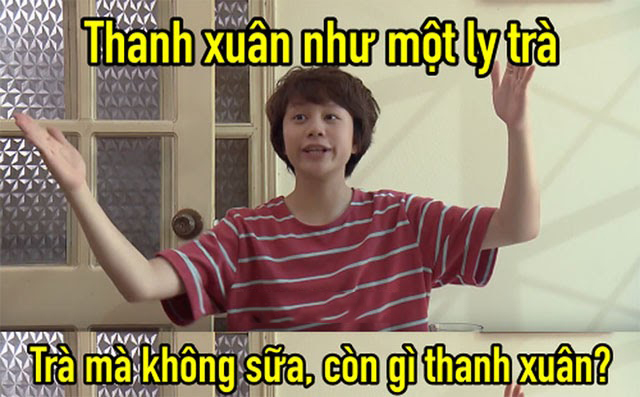 “Thanh xuân như một ly trà – Trà mà không sữa còn gì thanh xuân”